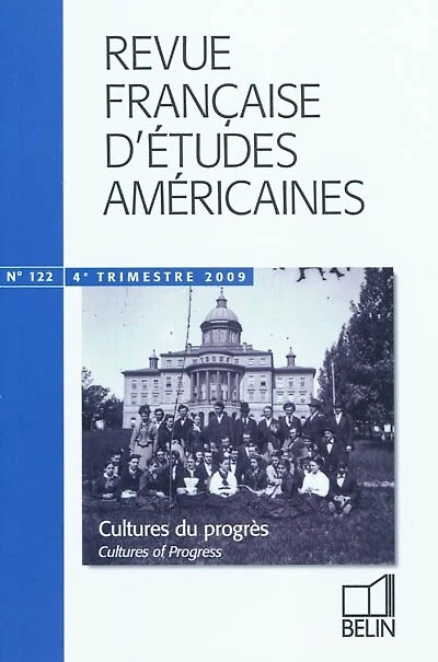 Revue française d'études américaines, n°122. Cultures du progrès = Cultures of progress