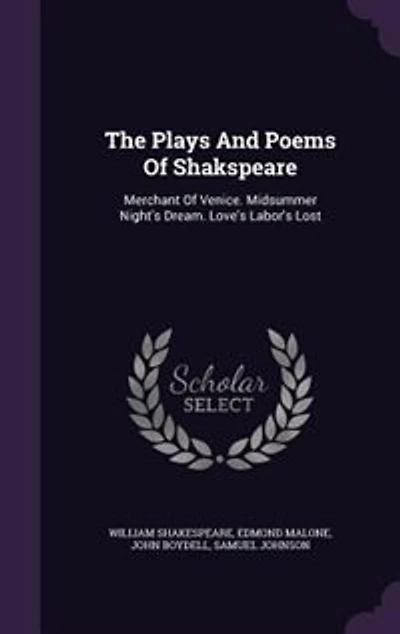 The Plays And Poems Of Shakspeare: Merchant Venice. Midsummer Night's Dream. Love's Labor's Lost