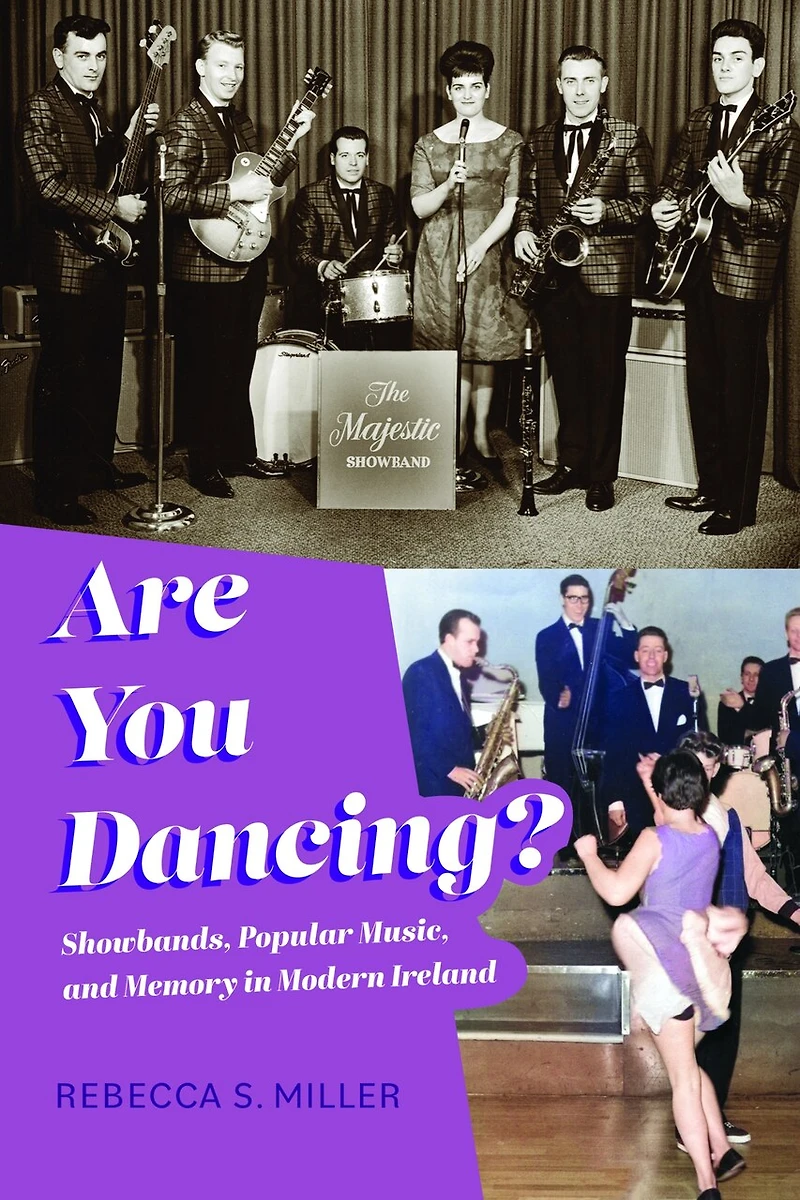 Are You Dancing?: Showbands, Popular Music, and Memory Modern Ireland
