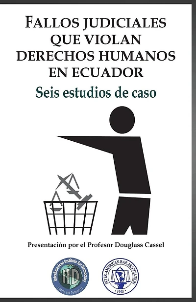 Fallos judiciales que violan Derechos Humanos en Ecuador: Seis estudios de caso