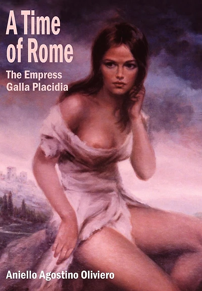 A Time of Rome: The Empress Galla Placidia