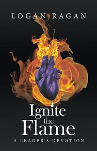 Ignite The Flame: A Leader's Devotion