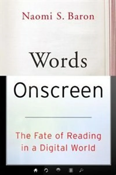 Words Onscreen: The Fate of Reading a Digital World