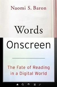 Words Onscreen: The Fate of Reading a Digital World