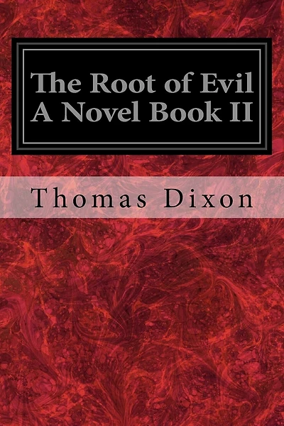 The Root of Evil A Novel Book II