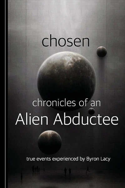 Chosen: Chronicles of an Alien Abductee