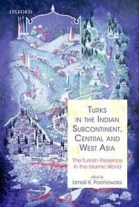 Turks in the Indian Subcontinent, Central and West Asia: The Turkish Presence in the Islamic World