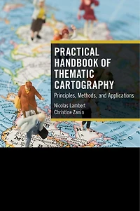 Practical Handbook of Thematic Cartography: Principles, Methods, and Applications