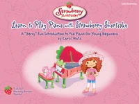 Learn to Play Piano with Strawberry Shortcake: A Berry" Fun Introduction to the Piano for Young Beginners"
