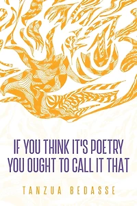 If You Think It's Poetry You Ought To Call It That