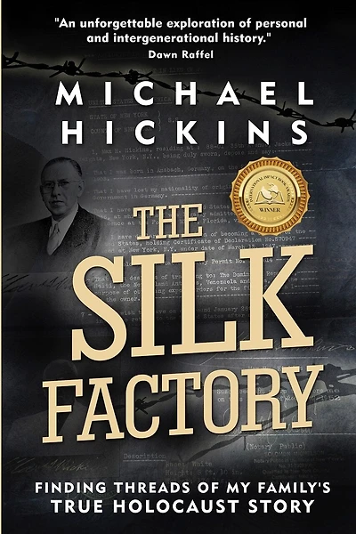 The Silk Factory: Finding Threads of my Family's True Holocaust Story