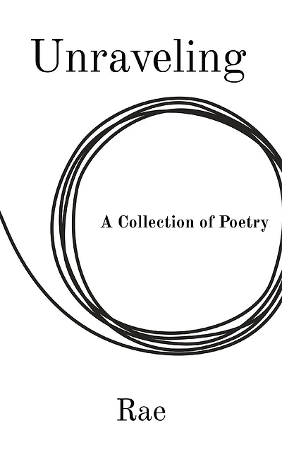 Unraveling: A Collection of Poetry