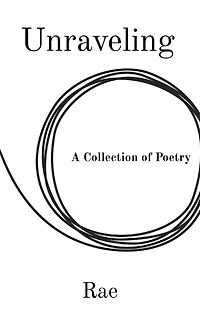 Unraveling: A Collection of Poetry