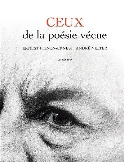Ceux de la poésie vécue: Ernest Pignon-Ernest