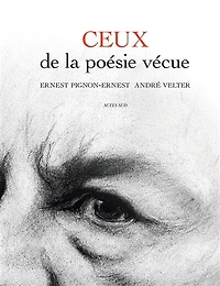 Ceux de la poésie vécue: Ernest Pignon-Ernest