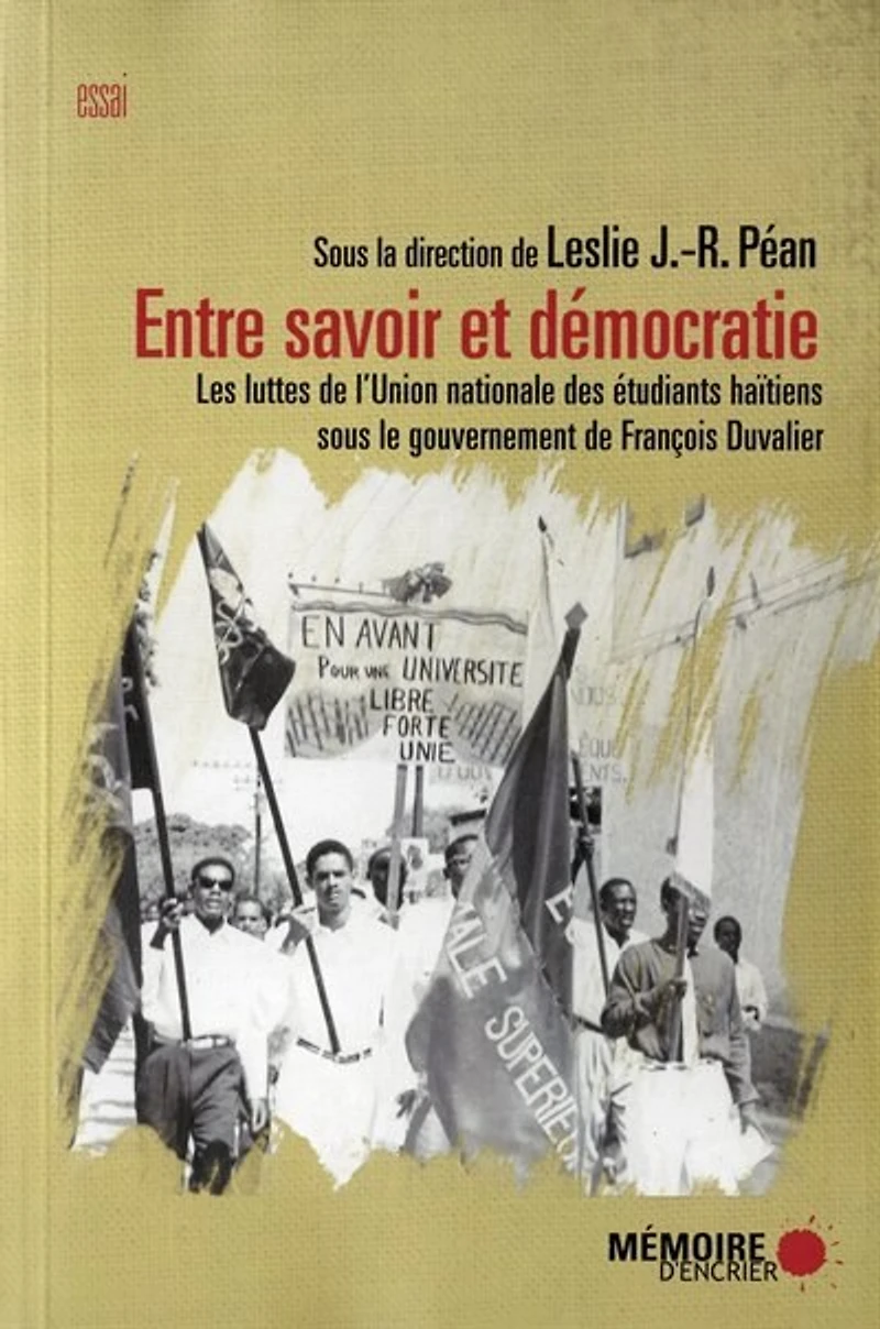 Entre savoir et démocratie. Les luttes de l'Union nationale des Étudiants haïtiens sous le gouvernement François Duvalier: Duvalier
