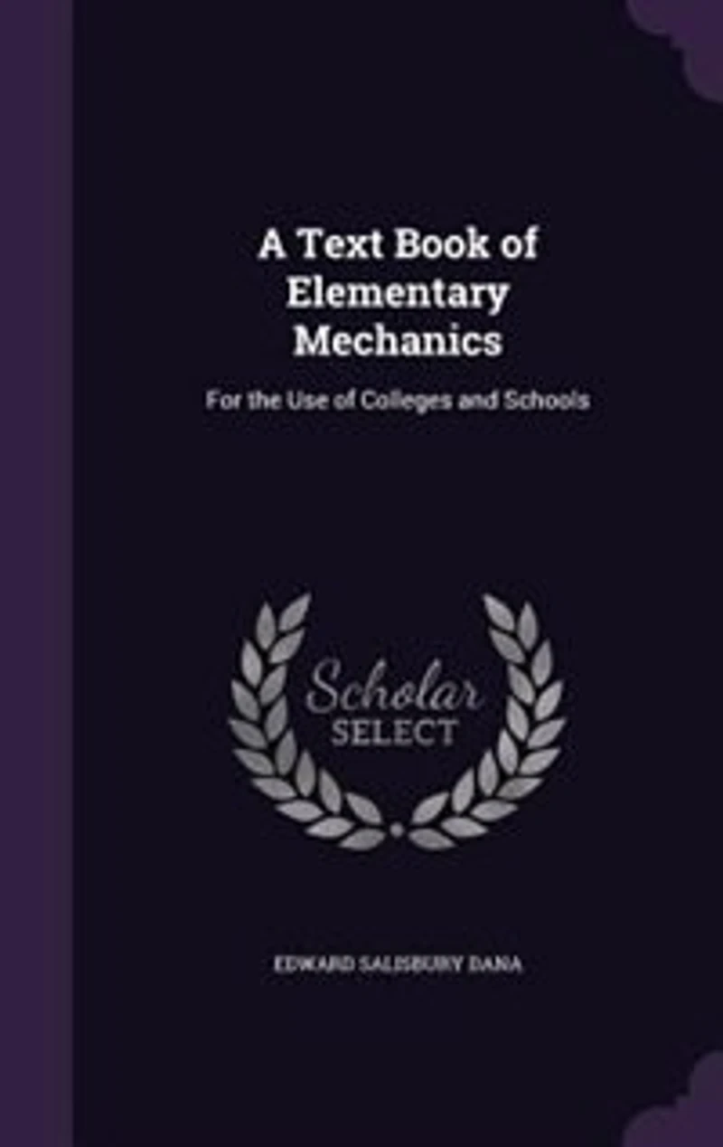 A Text Book of Elementary Mechanics