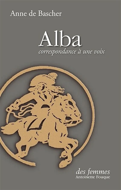 Alba : correspondance à une voix: correspondance à une voix