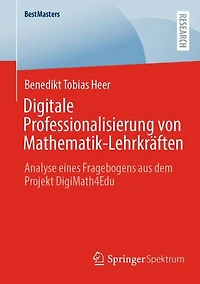 Digitale Professionalisierung von Mathematik-Lehrkraften: Analyse eines Fragebogens aus dem Projekt DigiMathdu