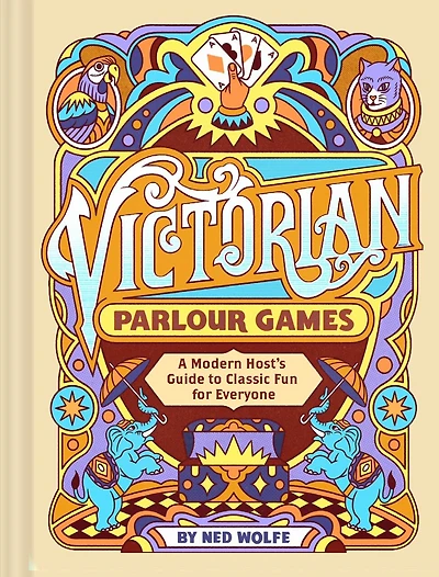 Victorian Parlour Games: A Modern Host's Guide to Classic Fun for Everyone