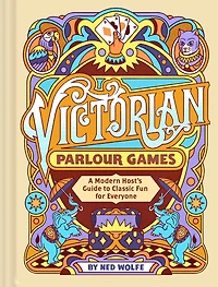 Victorian Parlour Games: A Modern Host's Guide to Classic Fun for Everyone