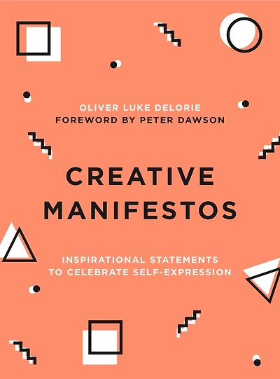 Creative Manifestos: Inspirational Statements To Celebrate Self-expression