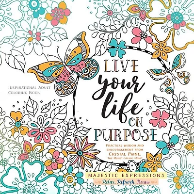 LIVE YOUR LIFE ON PURPOSE: Inspirational Adult Coloring Book