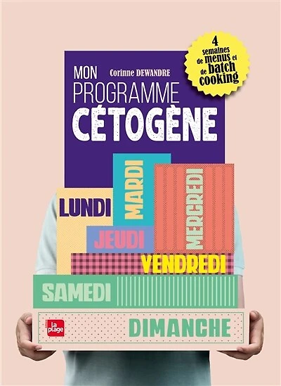 Mon programme cétogène: 4 semaines de menus et batch cooking