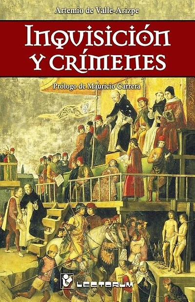 Inquisicion y crimenes: Prologo de Mauricio Carrera
