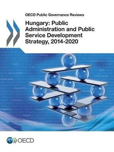 Hungary: Public Administration And Public Service Development Strategy, 2014-2020