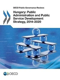 Hungary: Public Administration And Public Service Development Strategy, 2014-2020
