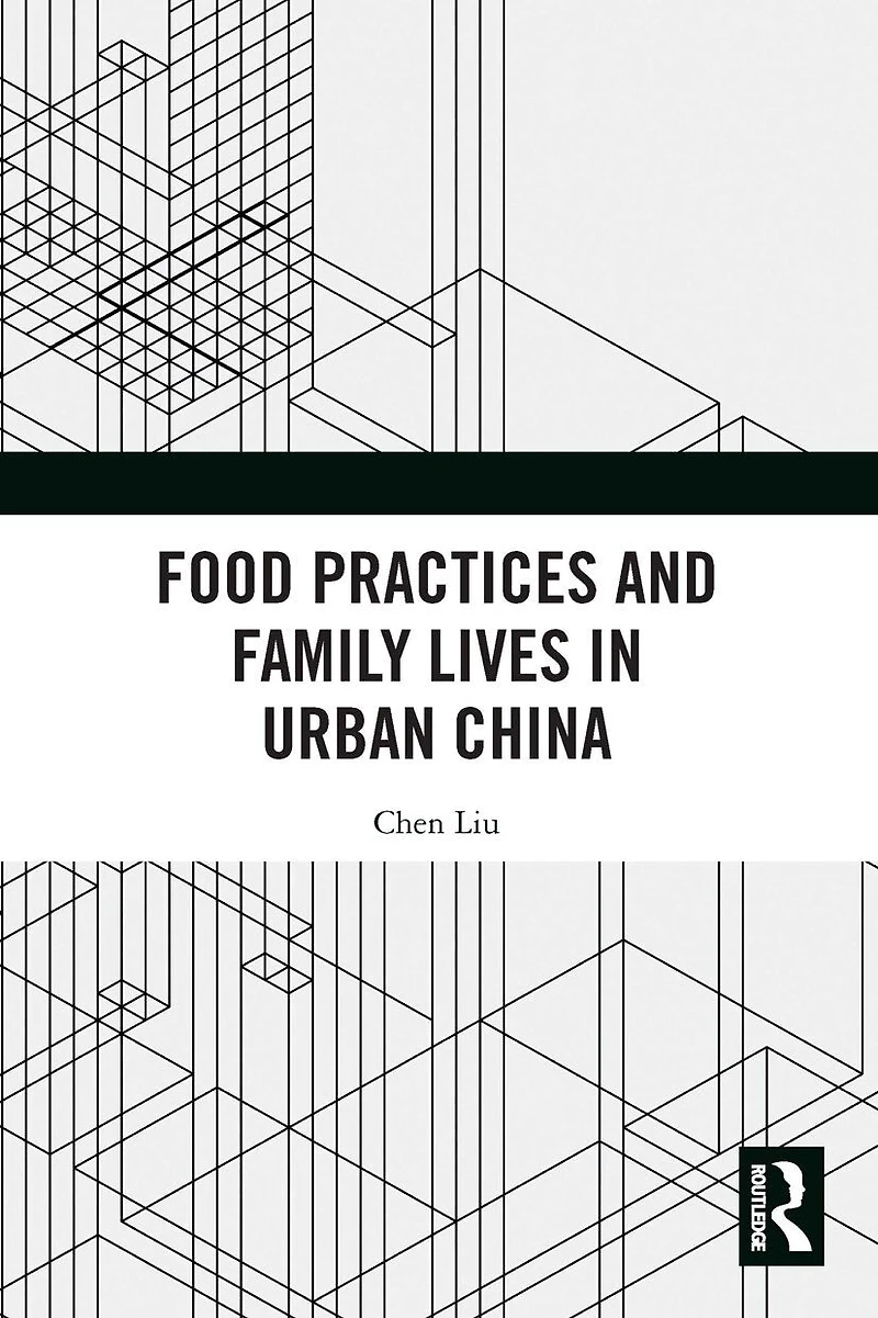 Food Practices and Family Lives Urban China
