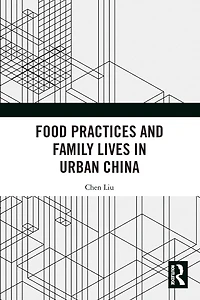 Food Practices and Family Lives Urban China