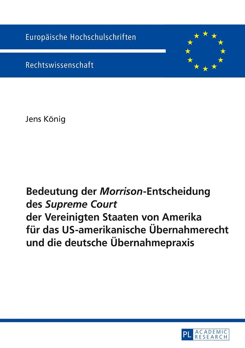 Bedeutung der «Morrison»-Entscheidung des «Supreme Court» Vereinigten Staaten von Amerika fuer das US-amerikanische Uebernahmerecht und die deutsche Uebernahmepraxis