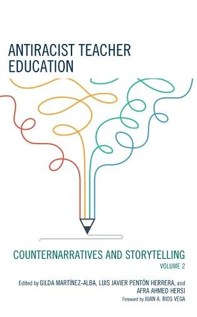 Antiracist Teacher Education: Counternarratives and Storytelling, Volume 2