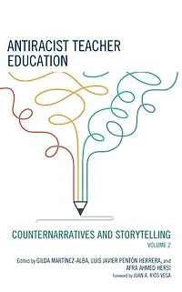 Antiracist Teacher Education: Counternarratives and Storytelling, Volume 2