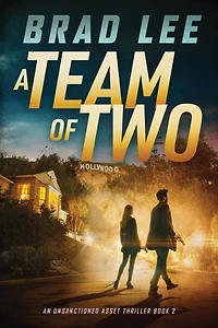 A Team of Two: An Unsanctioned Asset Thriller Book 2