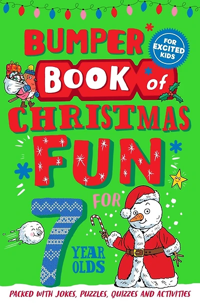 Bumper Book of Christmas Fun for 7 Year Olds: Packed with Jokes, Puzzles, Quizzes and Activities