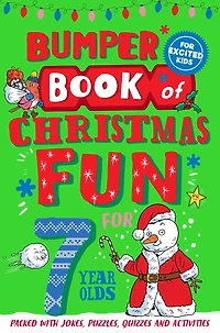 Bumper Book of Christmas Fun for 7 Year Olds: Packed with Jokes, Puzzles, Quizzes and Activities
