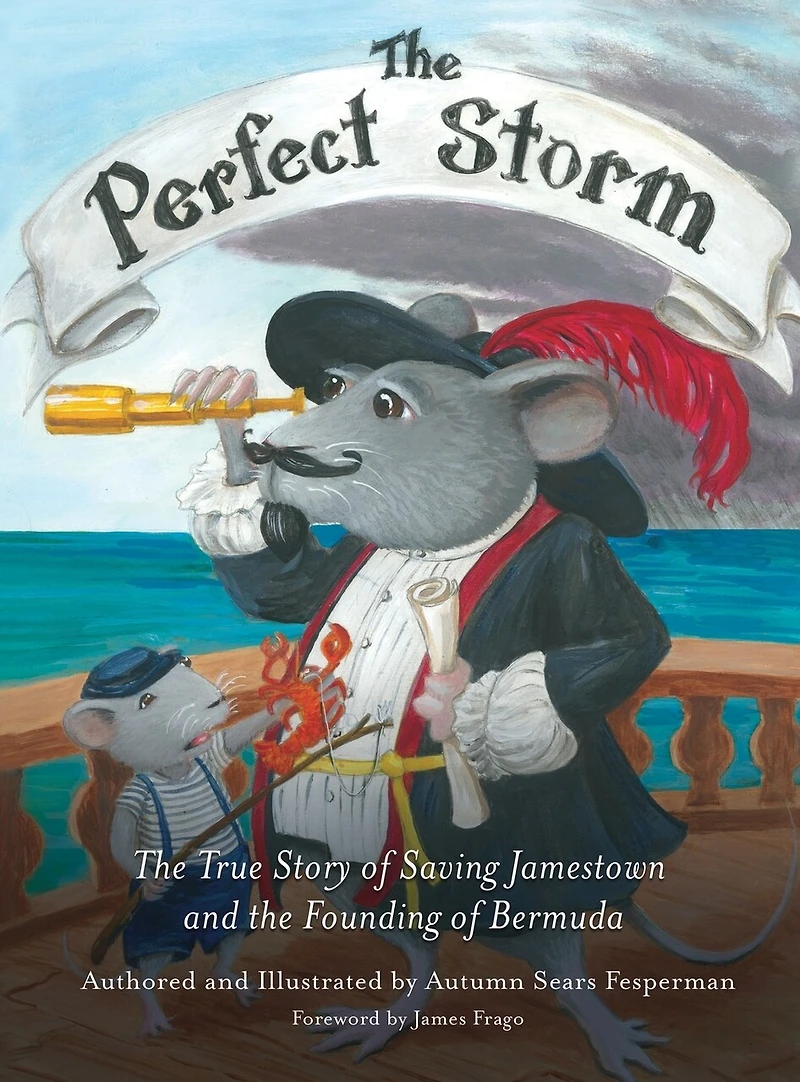 the Perfect Storm: True Story of Saving Jamestown and Founding Bermuda