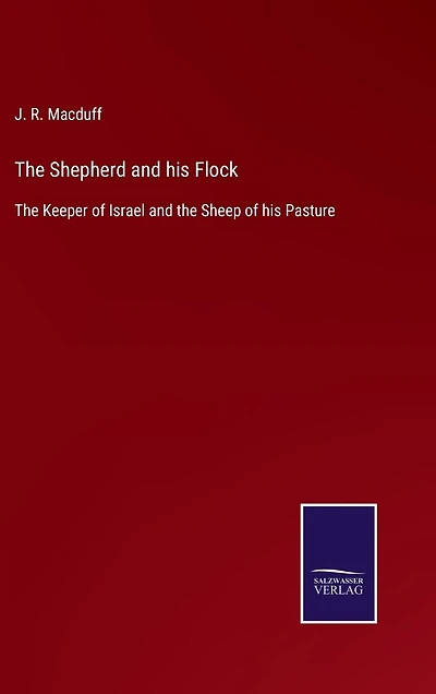 The Shepherd and his Flock: The Keeper of Israel and the Sheep of his Pasture