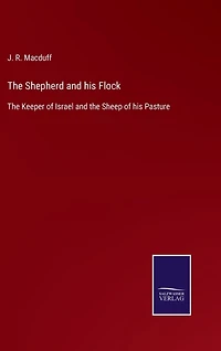 The Shepherd and his Flock: The Keeper of Israel and the Sheep of his Pasture
