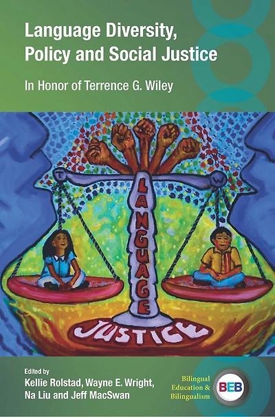 Language Diversity, Policy and Social Justice: Honor of Terrence G. Wiley