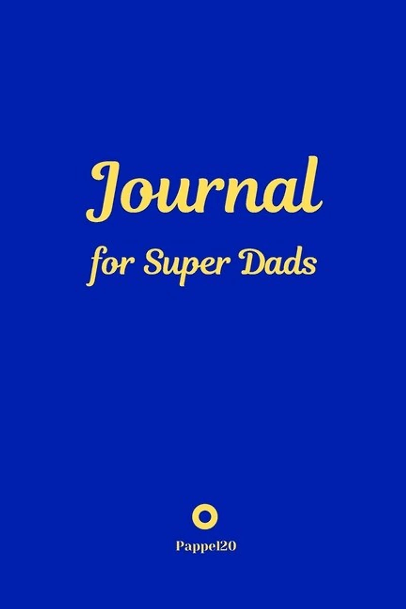 Journal For Super Dads Blue Cover 6x9 Inches