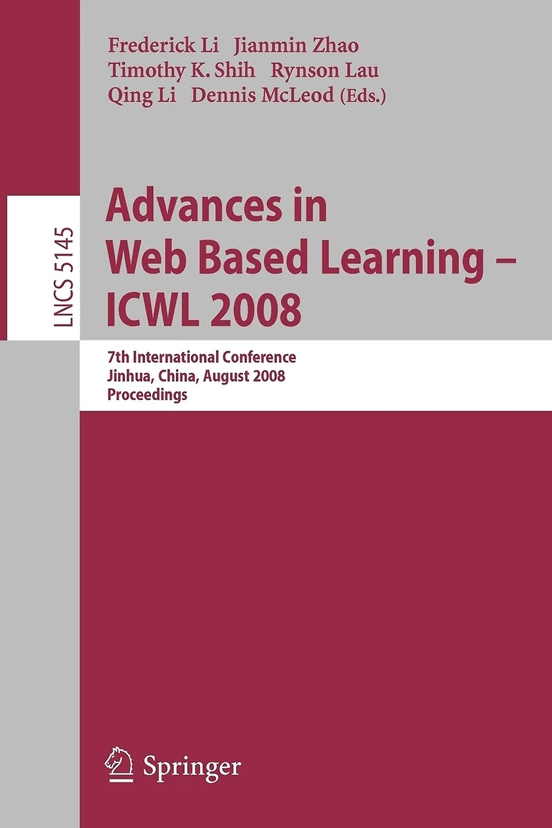 Advances In Web Based Learning - Icwl 2008: 7th International Conference, Jinhua, China, August 20-22, 2008, Proceedings