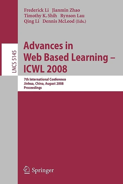 Advances In Web Based Learning - Icwl 2008: 7th International Conference, Jinhua, China, August 20-22, 2008, Proceedings