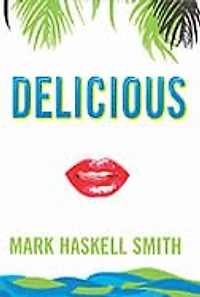 Delicious: A Novel