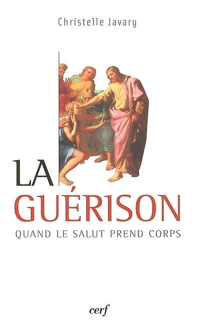 La guérison: quand le salut prend corps