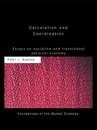 Calculation And Coordination: Essays On Socialism Transitional Political Economy