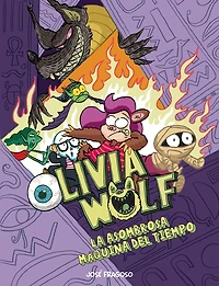 Olivia Wolf. La asombrosa máquina del tiempo